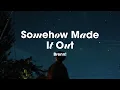Brenn! - Somehow Made It Out indie folk (lyrics) 💔 Sad Indie Folk