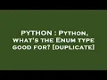 PYTHON Python what s the Enum type good for