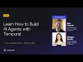 Webinar Learn How to Build AI Agents with Temporal