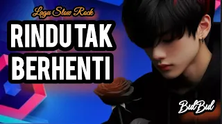 rindu tak berhenti lagu slow rock penuh kerinduan 2025 sound official 