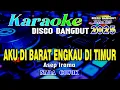 Download Lagu Aku di Barat Engkau di Timur - Karaoke (Nada Cowok) Asep Irama || Disco Dangdut Orgen Tunggal