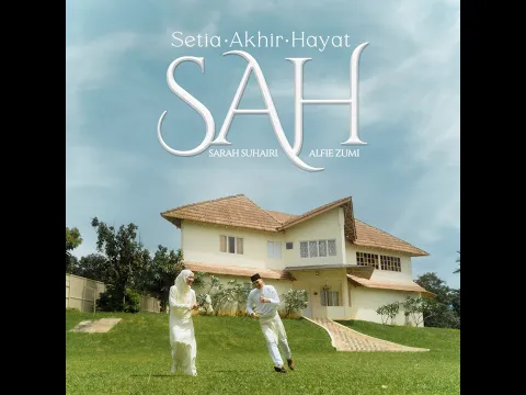 Download MP3 Sarah Suhairi \u0026 Alfie Zumi - SAH (Official Lyric Video)