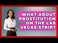 What About Prostitution On The Las Vegas Strip - True Crime Lovers