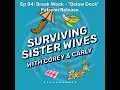 Surviving Sister Wives Ep 94 Break Week - Below Deck Patreon Release