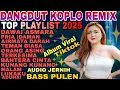 Lagu DANGDUT KOPLO REMIX ALBUM VIRAL 2025‼️TOP PLAYLIST VIRAL TIKTOK 