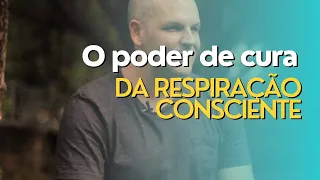 Como a respiração consciente cura?