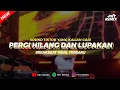 Download Lagu DJ PERGI HILANG DAN LUPAKAN - BREAKBEAT VIRAL TERBARU || FRY REMIX ft FADLY ID
