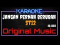 Download Lagu Karaoke Jangan Pernah Berubah ( Original Music ) HQ Audio - ST12