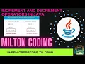 Increment and Decrement Operators Example in Java Unary operators in java Milton Coding