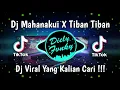 DJ MAHANAKUI X TIBAN TIBAN \