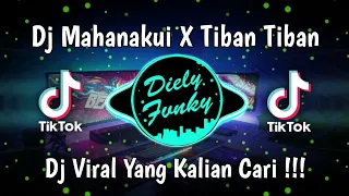 dj mahanakui x tiban tiban 