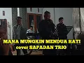 Download Lagu MANA MUNGKIN MENDUA HATI ‼️ cover SAPADAN TRIO