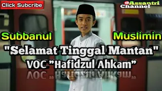 Download Selamat Tinggal Mantan || Syubbanul Muslimin VOC.Hafidzul Ahkam MP3