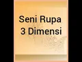 Berkarya Seni Rupa Tiga Dimensi 3D