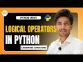 Logical Operators in Python by Aman Sir Python Series Episode 5 Beginner Friendly