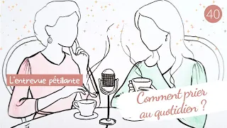 Concretely, how to pray? // The sparkling interview #40