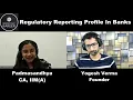 Ep 7 - Regulatory Reporting Profile In Banks Ft CA PadmaSandhya