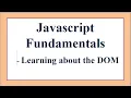Javascript Fundamentals - Learning about the DOM