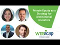 Webvcap Private Equity as a Strategy for Institutional Investors