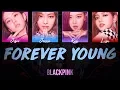 Download Lagu BLACKPINK - Forever Young [LYRICS] (Han|Rom|Eng Colour-Coded)