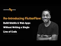 Re-Introducing FlutterFlow Build Mobile Web Apps Without Writing a Single Line of Code