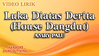 amry palu luka diatas derita house dangdut official video lirik 
