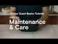 Oculus Quest Basics Tutorial Part 03 Maintenance Care