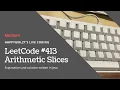 LeetCode 413 Arithmetic Slices Explanation and Solution