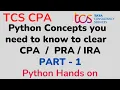 TCS CPA Python Concepts Python concepts you need to know to clear CPA PRA IRA Part - 1