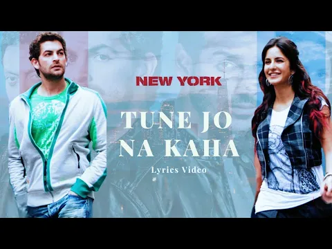 Download MP3 Tune Jo Na Kaha (Lyrics Song) | New York | John Abraham | Katrina Kaif | Neil Nitin