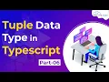 Tuple data type - Tuple data type Kya hai Typescript Tutorial in Hindi
