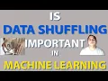 Is Data Shuffling Important in Machine Learning