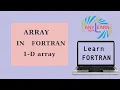 Learn Fortran ARRAY 1 D array Tutorial 15