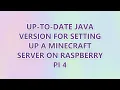 Up-to-date java version for setting up a minecraft server on raspberry pi 4