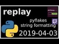 replay - pyflakes string format linting