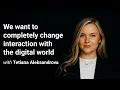 Download Lagu 'We want to completely change interaction with the digital world'