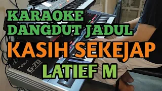 Download Kasih Sekejap - Latief M | Karaoke Dangdut Melayu Jadul MP3