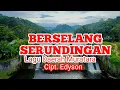 Download Lagu Lagu Daerah Muratara, Berselang Serundingan (Lirik)