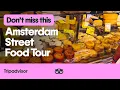 Why You Shouldn t Miss an Amsterdam Market Street Food Tour
