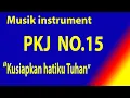 Download Lagu Pelengkap Kidung Jemaat (PKJ) No.15 Kusiapkan hatiku Tuhan