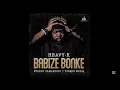 Babize Bonke ( Heavy-K ft Ntando Yamahlubi & Torque Muziq) 
