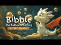 BIBBLE THE BUBBLE - BREATHING DRAGON Bedtime Stories for Kinds Children s Fables