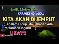 Download Lagu ( KARAOKE ) KITA AKAN DIJEMPUT - UKAYS NO VOCAL | KUMPULAN UKS