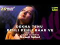 Download Lagu Dekha Tenu pehli pehli bar | Teri Ore | Ajj Din Chadheya | Swasti Mehul | Chill Mashup Lo-Fi