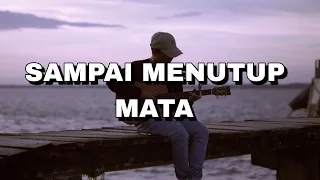 Download Lirik lagu SAMPAI MENUTUP MATA - ACHA SEPTRIASA (Cover by Nanak Romansa) MP3