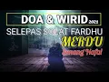 Download Lagu DOA \u0026 WIRID LENGKAP Selepas Solat Fardhu صلاة بعد صلاة الفرض |BACAAN MERDU- Terjemahan Bahasa Melayu