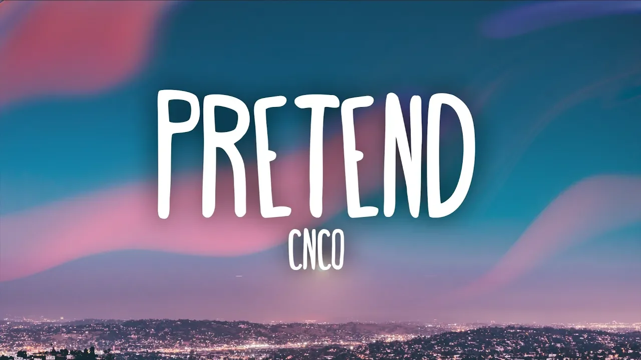 CNCO - Pretend (Letra) CNCO - Pretend (Letra)