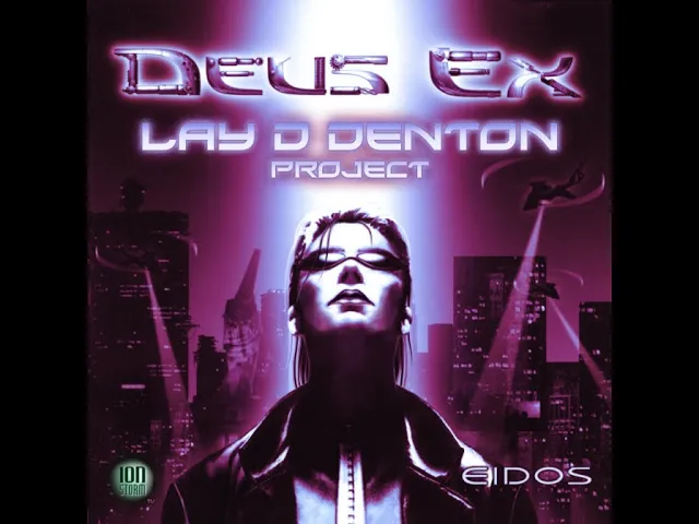 Deus Ex - Lay D Denton Project 1.0 Announcement