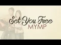 MYMP - Set You Free (Official Lyric Video)