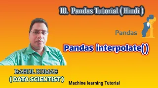 Python pandas interpolate function Tutorial - 10 Machine learning series in hindi